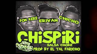 CHISPIRI SALSA CHOKE 2K15  DJ FARICHO  ERIVAN  DON KERE  CHICHO  COVER AUDIO [upl. by Liberati126]