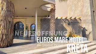 Eliros Mare Hotel KretaGriechenland Neueröffnung 4 Sterne Hotel [upl. by Devonna]