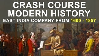 Crash Course Modern History  British East India Company from 1600  1857 [upl. by Faso]