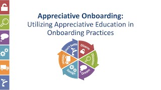 Appreciative Onboarding Utilizing Appreciative Education in Onboarding Practices [upl. by Ioab]