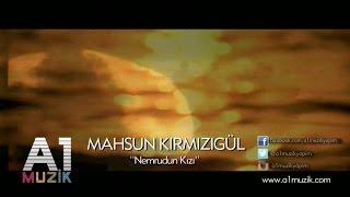 Mahsun Kırmızıgül  Nemrudun Kızı [upl. by Georgy]