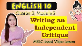 Writing Independent Critique  GRADE 10  MELCbased VIDEO LESSON  QUARTER 3 MODULE 3 [upl. by Earahc]