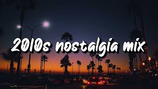 2010s nostalgia mix throwback playlist [upl. by Zacherie468]