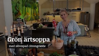 Grön ärtsoppa med ingefära och slövispad citrongrädde [upl. by Von]