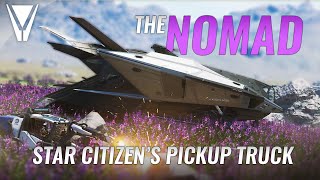 Nomad Starter Ship Review  Star Citizens Pickup Truck [upl. by Hearsh227]