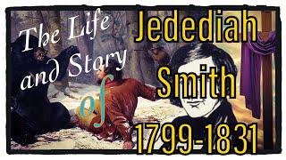 The Life and Story of Jedediah Smith The Frontiersman and American Explorer [upl. by Nichani]