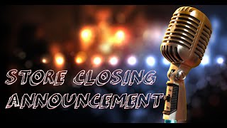 store closing announcement [upl. by Arytas487]