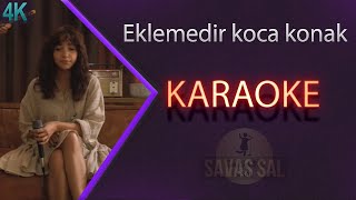 Eklemedir Koca Konak Karaoke Türkü [upl. by Garin100]