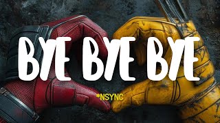 NSYNC  Bye Bye Bye  lyrics  Deadpool 3 Soundtrack0727 [upl. by Enirual]