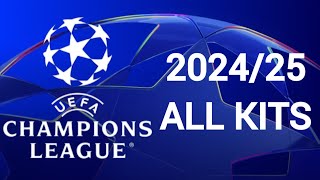 UEFA Champions League 202425 Kits  All teams Home Away amp Third Jerseys  36 Teams  9 Brands [upl. by Llertnac]