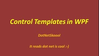 Control Templates In WPF [upl. by Ylrebmit]