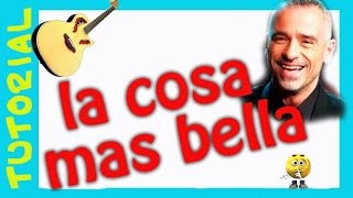 LA COSA MAS BELLA 12 de Eros Ramazzotti acordes guitarra TUTORIAL [upl. by Tohcnarf377]