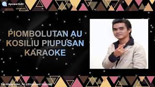 Piombolutan Au Kosiliu Piupusan Karaoke  Lirik  No VocalBen Simon [upl. by Einnhoj277]