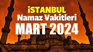 İstanbul Namaz Vakitleri  MART 2024 [upl. by Eceinert]