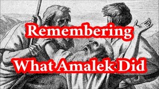 Remembering What Amalek Did in the Way [upl. by Shargel]