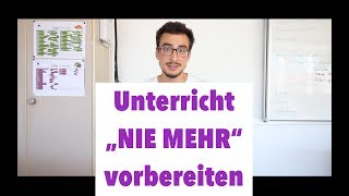 Wie ich als Lehrperson “nie mehr” VORBEREITEN muss  4 Schritte zum Selbstläufer [upl. by Buskirk]