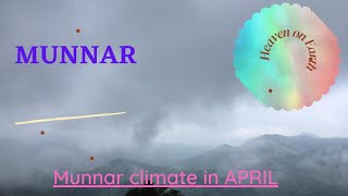 Munnar weather in April  Munnar climate in Summer [upl. by Aivad]