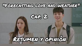 Forecasting Love and Weather  Ep 2 🌧️Resumen y OpiniónLas inclemencias del amor  Capítulo 2🥰 [upl. by Eidaj]