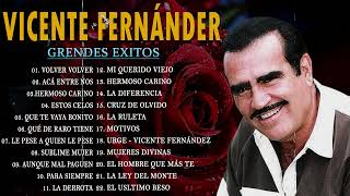 VICENTE FERNANDEZ MEJORES CANCIONES  VICENTE FERNANDEZ 40 GRANDES ÉXITOS MIX [upl. by Ennoirb]