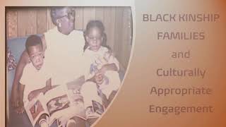 Black Kinship Families and Culturally Appropriate Engagement [upl. by Lough]