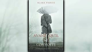 Avant quil ne convoite par Blake Pierce  Livres Audio Gratuit Complet [upl. by Atteve]