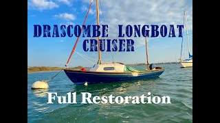 Drascombe Longboat Cruiser Restoration  Drascombe Refurbishment  Classic Sailing Boat Restoration [upl. by Anida618]