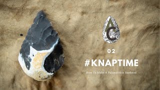 How To Make A Palaeolithic Handaxe  Flintknapping for KnapTime E2 [upl. by Enois]