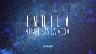 INDILAAinsi bas la vida lyrics [upl. by Nhguavad]