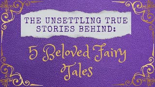 The Unsettling True Stories Behind 5 Beloved Fairy Tales [upl. by Thant]