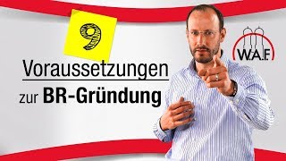 Betriebsrat gründen  Die 9 wichtigsten Voraussetzungen zur BRGründung  Betriebsrat gründen [upl. by Richard]