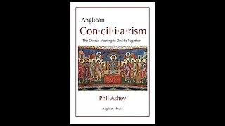 Anglican Conciliarism [upl. by Eittol]