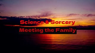 Science amp Sorcery quotMeeting the Familyquot [upl. by Irpac]