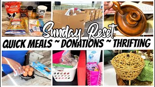 SUNDAY RESET  QUICK DINNER RECIPES  DONATIONS  THRIFTING [upl. by Mathur32]