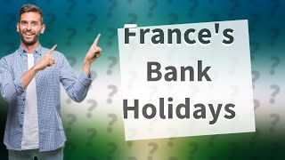 How many bank holidays are there in France [upl. by Claudio712]