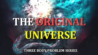 The Lurker and The Original Universe  Three Body Problem Series [upl. by Airamanna834]