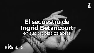 El secuestro de Ingrid Betancourt [upl. by Lilithe]