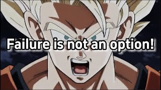 Motivational Speech by Son Goku  Failure is not an Option [upl. by Llerat]