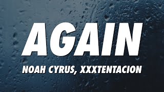 Noah Cyrus XXXTENTACION  Again Lyrics [upl. by Giddings]