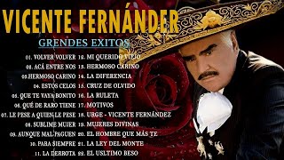 VICENTE FERNANDEZ GRANDES EXITOS  VICENTE FERNANDEZ SUS MEJORES EXITOS [upl. by Nomad935]