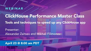 ClickHouse® Performance Master Class – Tools and Techniques to Speed up any ClickHouse App  Webinar [upl. by Judah]