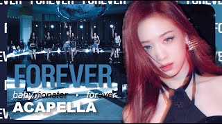 BABYMONSTER  FOREVER  MV Official Acapella [upl. by Ahon]