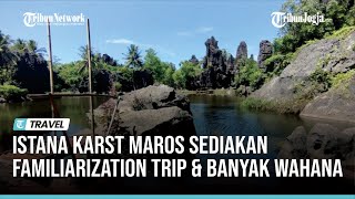 ISTANA KARST MAROS SEDIAKAN FAMILIARIZATION TRIP DENGAN BANYAK WAHANA [upl. by Anazraf800]