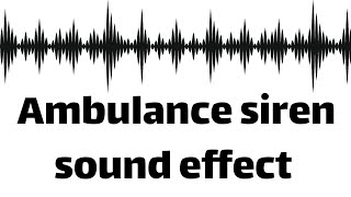 Ambulance siren sound effect no copyright [upl. by Neiluj]