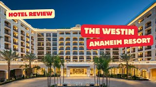 Hotel Review The Westin Anaheim Resort June 2022 2024 [upl. by Blankenship]