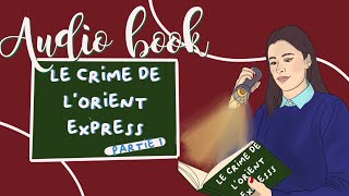 Le crime de lOrient Express  Agatha Christie ⎮ Livre audio [upl. by Sisto709]