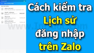 Cách kiểm tra lịch sử đăng nhập Zalo trên các thiết bị để bảo vệ tài khoản Zalo của mình [upl. by Assitruc]