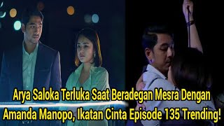 Arya Saloka Terluka Saat Beradegan Mesra Dengan Amanda Manopo Ikatan Cinta Episode 135 Trending [upl. by Hoeve]