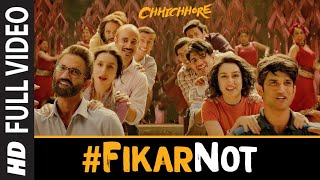 Full Song Fikar Not  Chhichhore  Nitesh Tiwari  Sushant Shraddha  Pritam  Amitabh [upl. by Adnohryt]