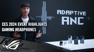 CES 2024 ROG Gaming Headphones  Highlights [upl. by Gene]