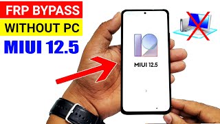 All Xiaomi MIUI 1252 FRP LOCK BYPASS Without PC 🔥 [upl. by Bonis]